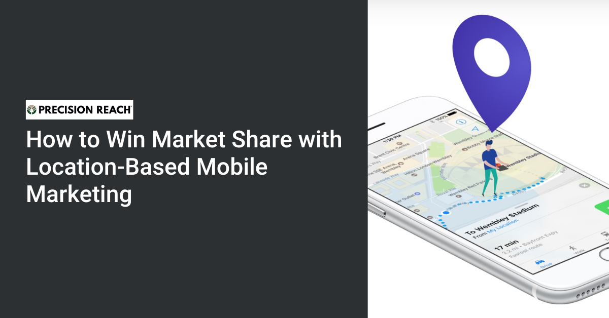 How to Win Market Share with Location-Based Mobile Marketing